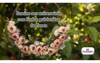Ilumine seu aniversário com lindas guirlandas de flores