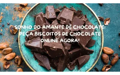 Sonho do amante de chocolate: peça biscoitos de chocolate online agora!