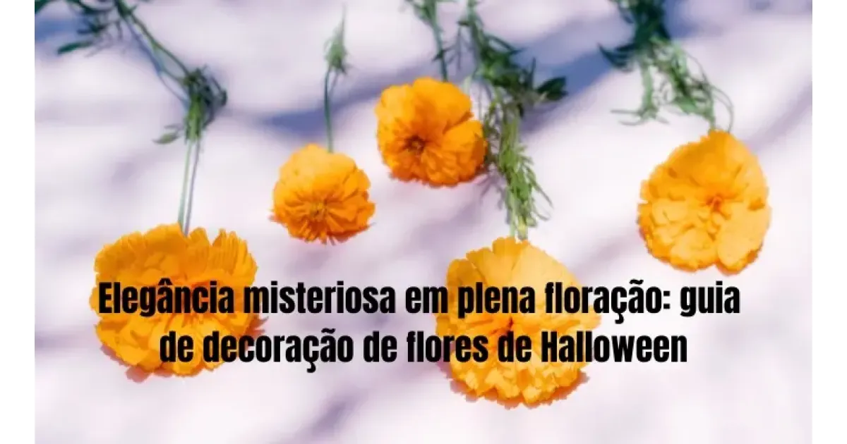Elegância misteriosa em plena floração: guia de decoração de flores de Halloween