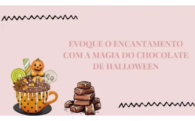 Evoque o encantamento com a magia do chocolate de Halloween