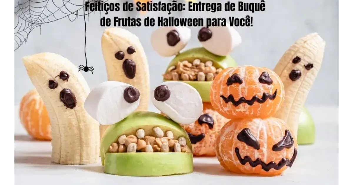 Feitiços de Satisfação: Entrega de Buquê de Frutas de Halloween para Você!