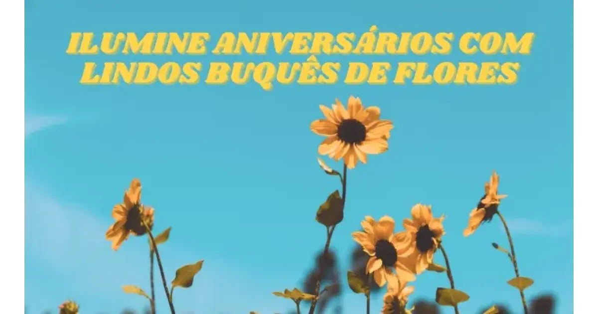 Ilumine aniversários com lindos buquês de flores