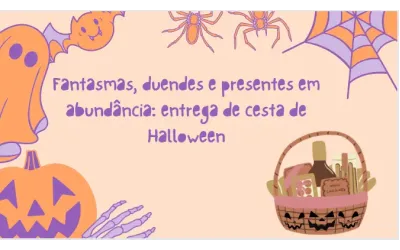 Fantasmas, duendes e presentes em abundância: entrega de cesta de Halloween