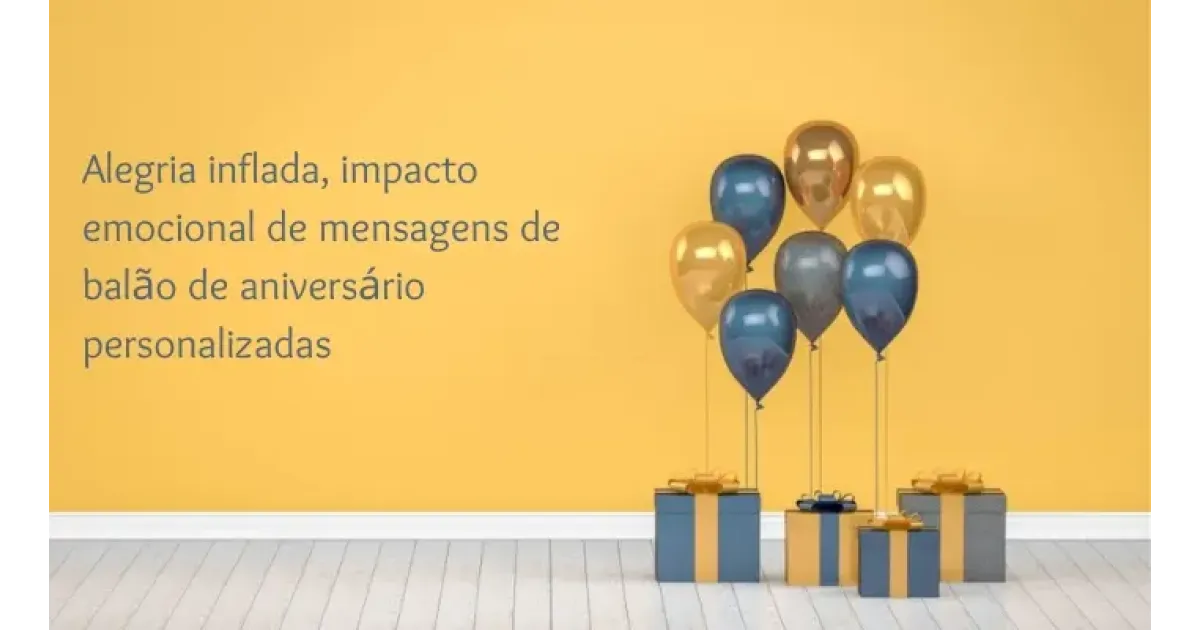 Alegria inflada: impacto emocional de mensagens de balão de aniversário personalizadas