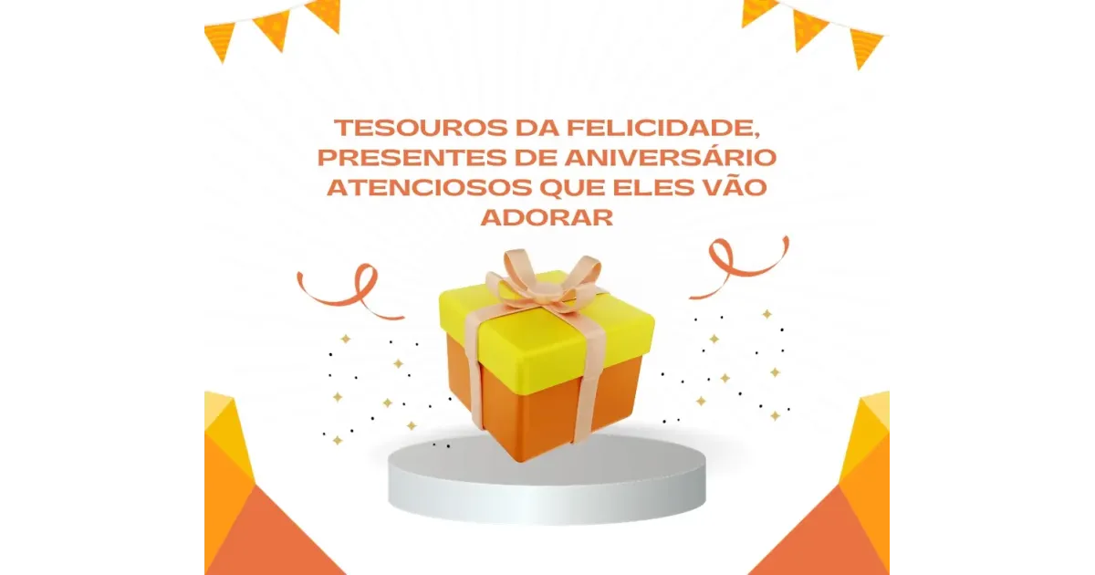 Tesouros da felicidade presentes de aniversário atenciosos que eles vão adorar