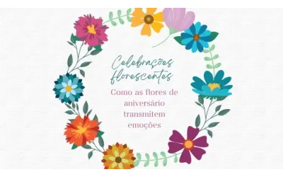 Celebrações florescentes como as flores de aniversário transmitem emoções