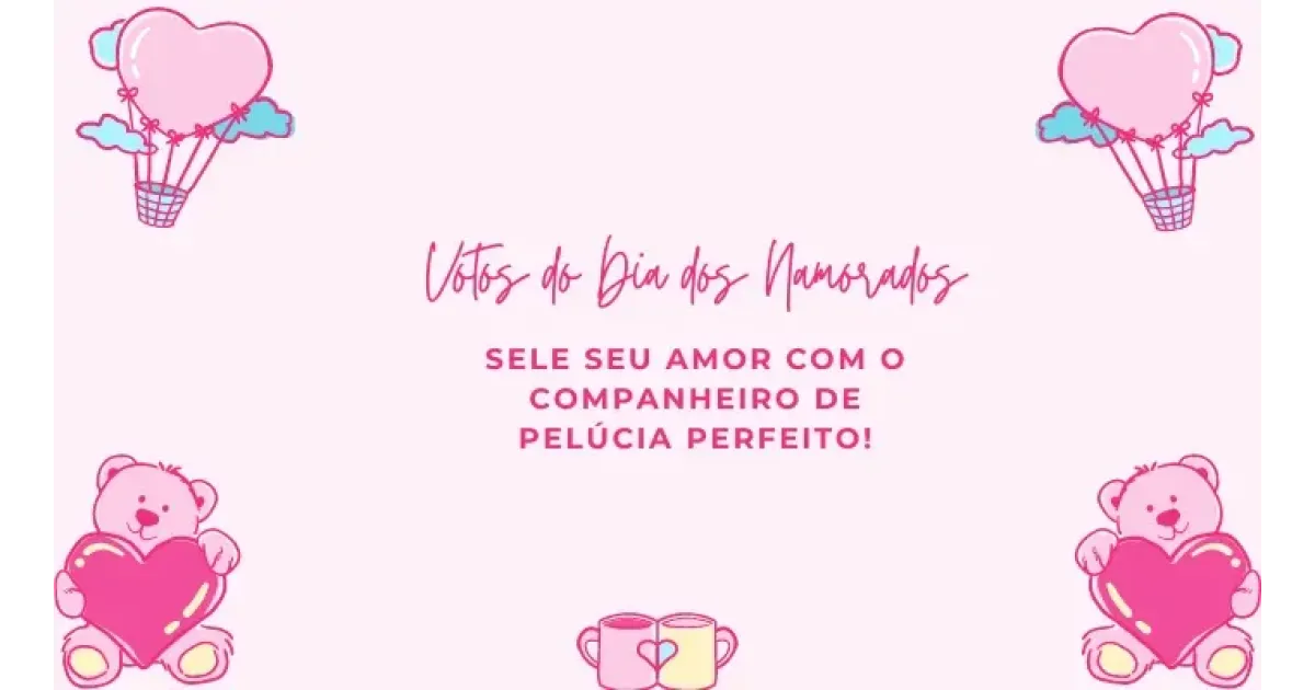 Os votos do Dia dos Namorados selam seu amor com o companheiro de pelúcia perfeito!