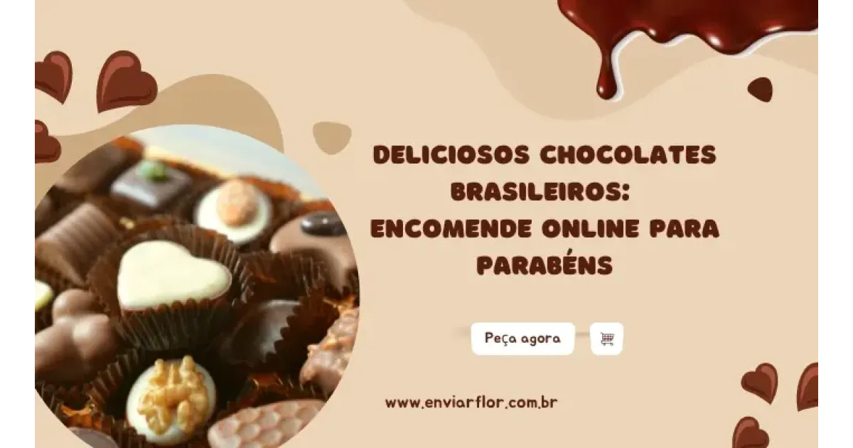 Deliciosos chocolates brasileiros: peça online para parabéns