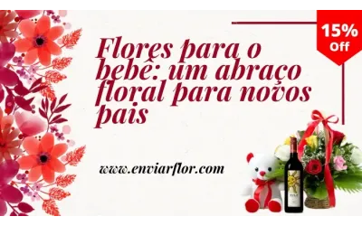 Flores para o bebê: um abraço floral para novos pais