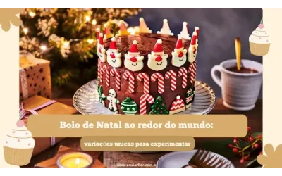 Bolo de Natal ao redor do mundo: variações únicas para experimentar