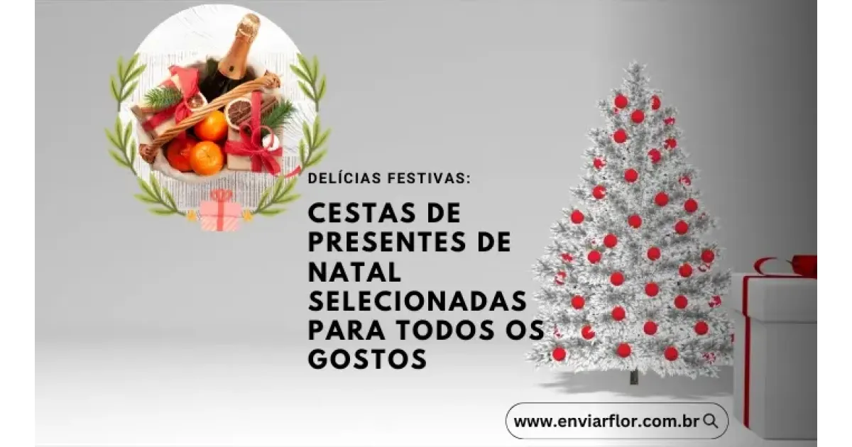 Delícias festivas: cestas de presentes de Natal selecionadas para todos os gostos