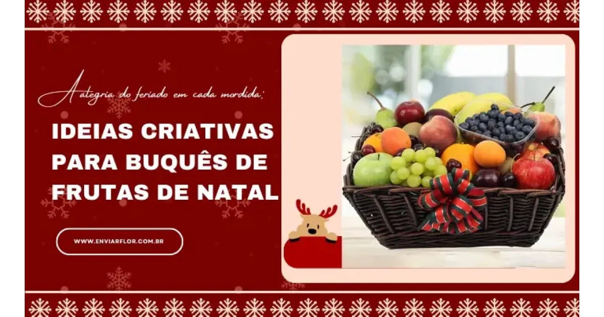 A alegria do feriado em cada mordida: ideias criativas para buquês de frutas de Natal