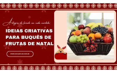 A alegria do feriado em cada mordida: ideias criativas para buquês de frutas de Natal