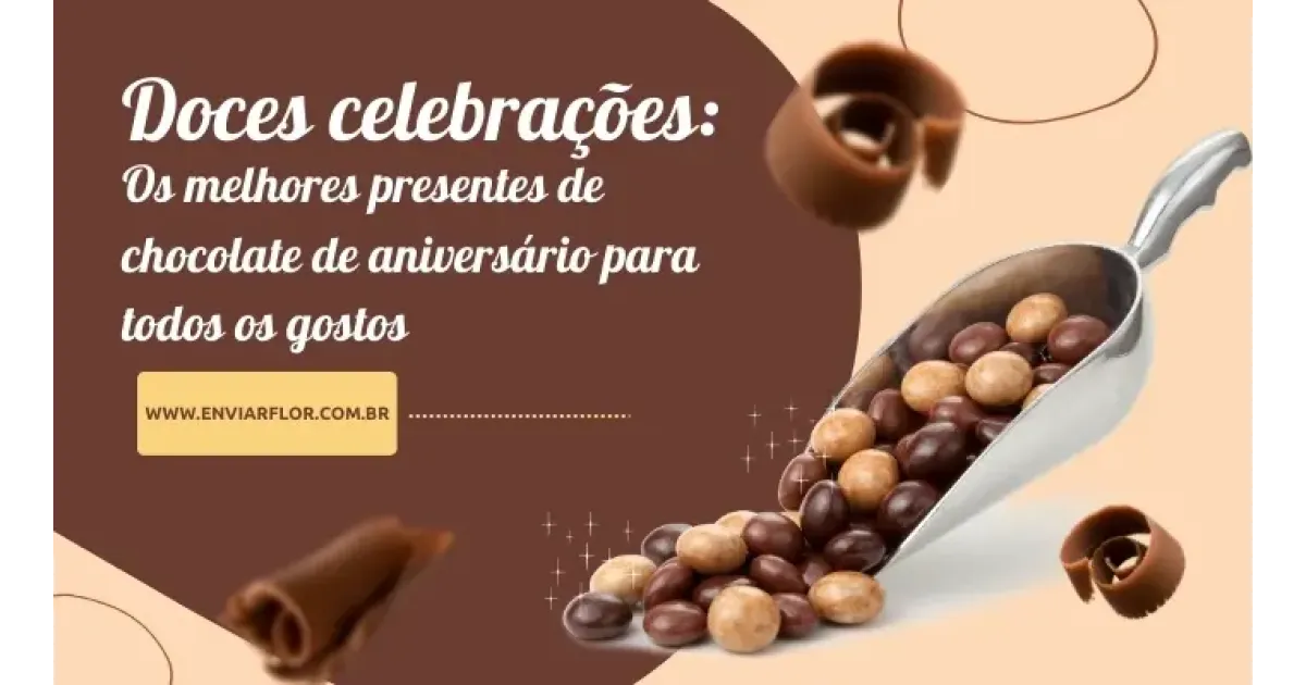 Doces celebrações: os melhores presentes de chocolate de aniversário para todos os gostos