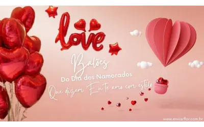 Balões do Dia dos Namorados que dizem 'Eu te amo com estilo
