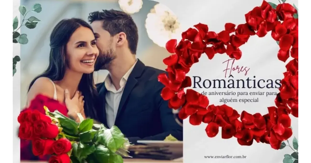 Flores românticas de aniversário para enviar para alguém especial
