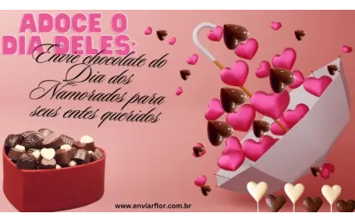 Adoce o dia deles: envie chocolate do Dia dos Namorados para seus entes queridos