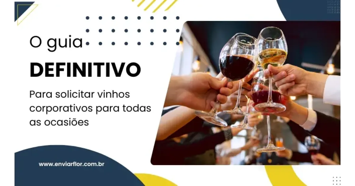O guia definitivo para solicitar vinhos corporativos para todas as ocasiões