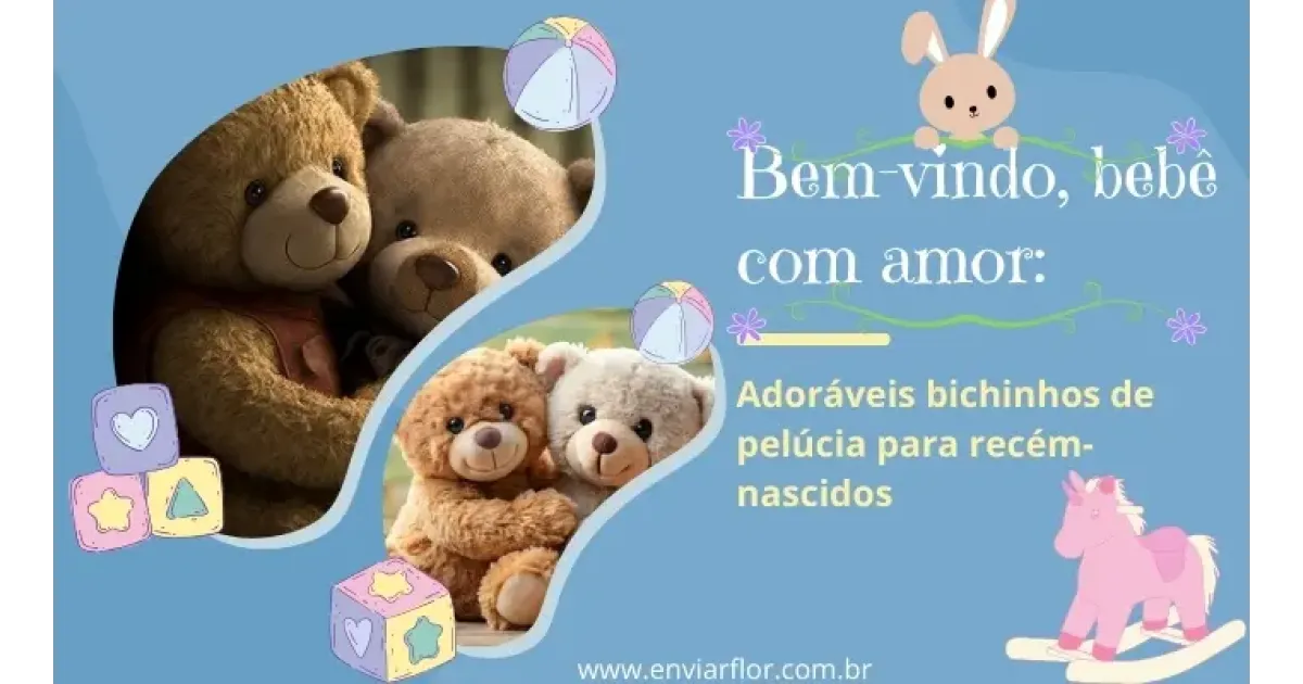 Bem-vindo, bebê com amor: adoráveis ​​bichinhos de pelúcia para recém-nascidos