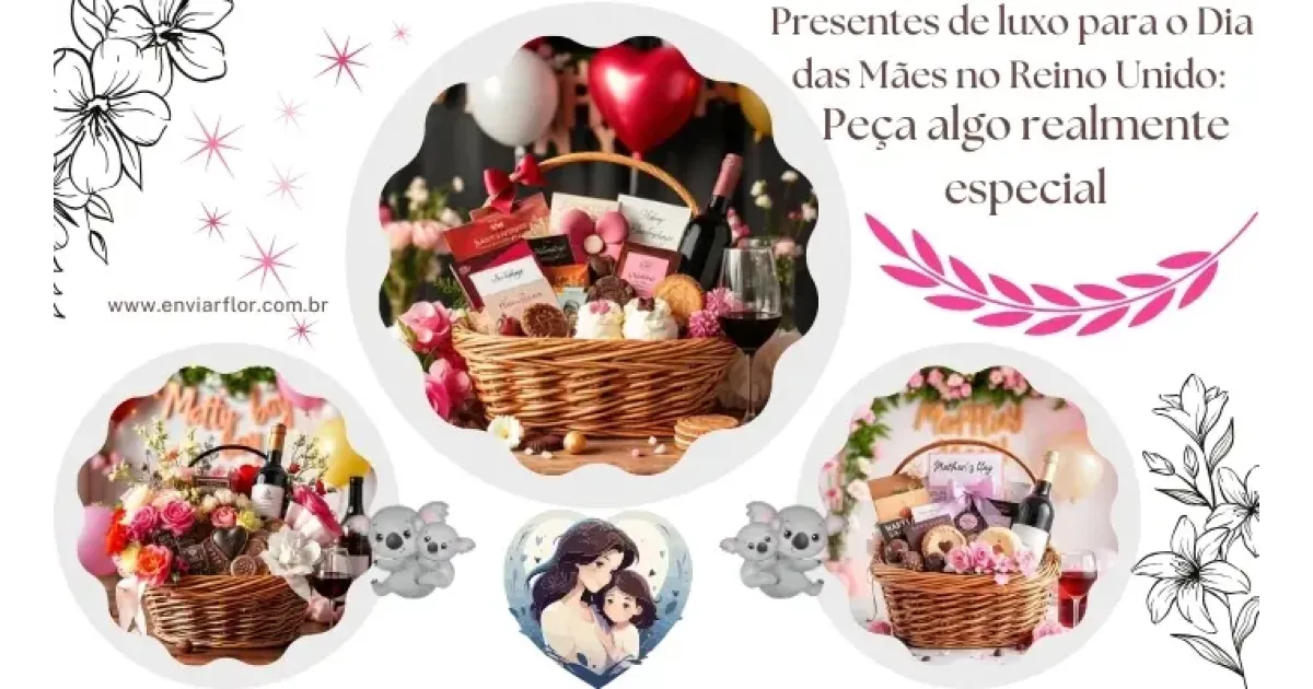 Presentes luxuosos para o Dia das Mães no Reino Unido: peça algo verdadeiramente especial
