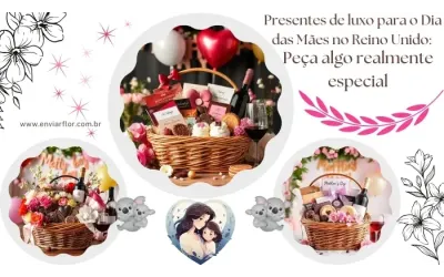 Presentes luxuosos para o Dia das Mães no Reino Unido: peça algo verdadeiramente especial
