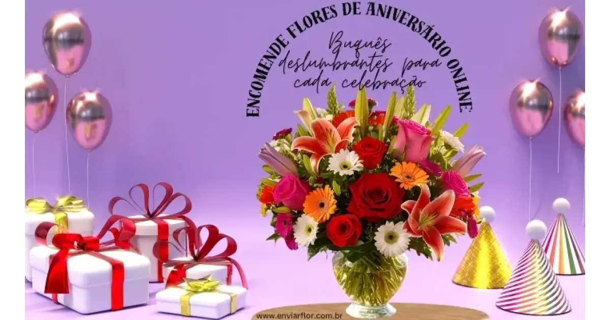 Encomende flores de aniversário online: buquês deslumbrantes para cada celebração