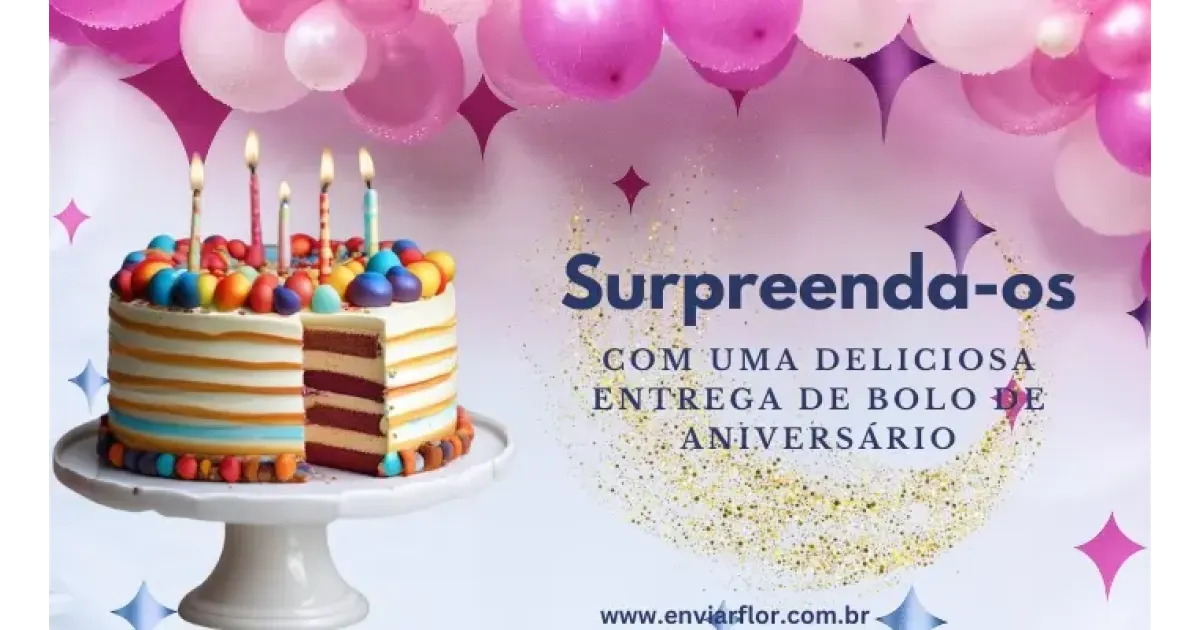Surpreenda-os com uma deliciosa entrega de bolo de aniversário