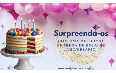 Surpreenda-os com uma deliciosa entrega de bolo de aniversário