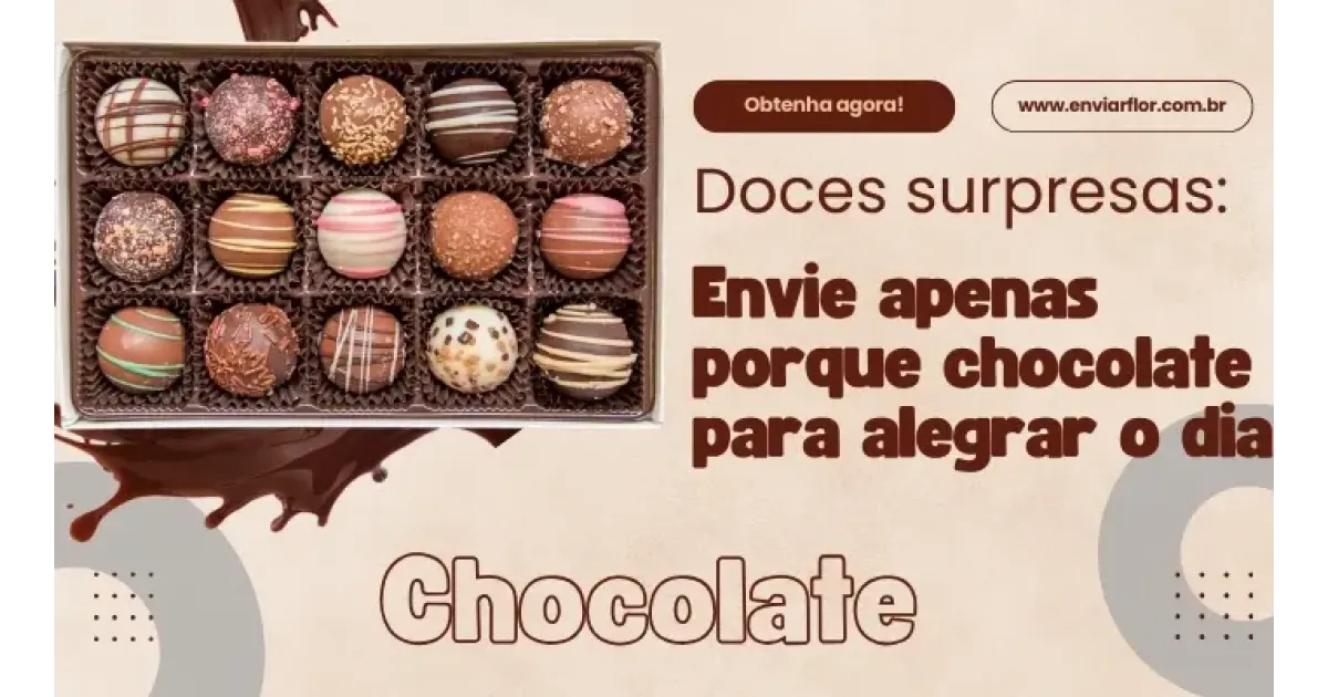Doces surpresas: envie apenas porque chocolate para alegrar o dia
