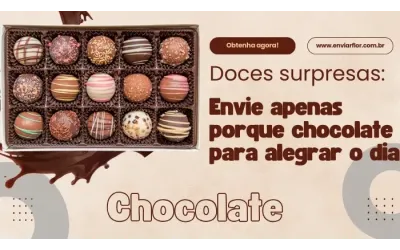 Doces surpresas: envie apenas porque chocolate para alegrar o dia