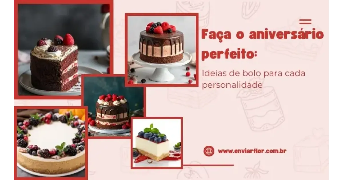 Faça o aniversário perfeito: ideias de bolos para todas as personalidades