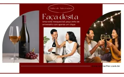Torne esta noite inesquecível: peça vinho de aniversário com apenas um clique