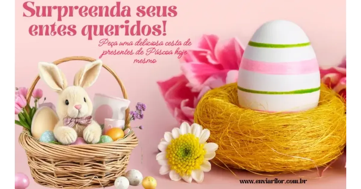 Surpreenda os entes queridos! Encomende hoje uma deliciosa cesta de presente de Páscoa