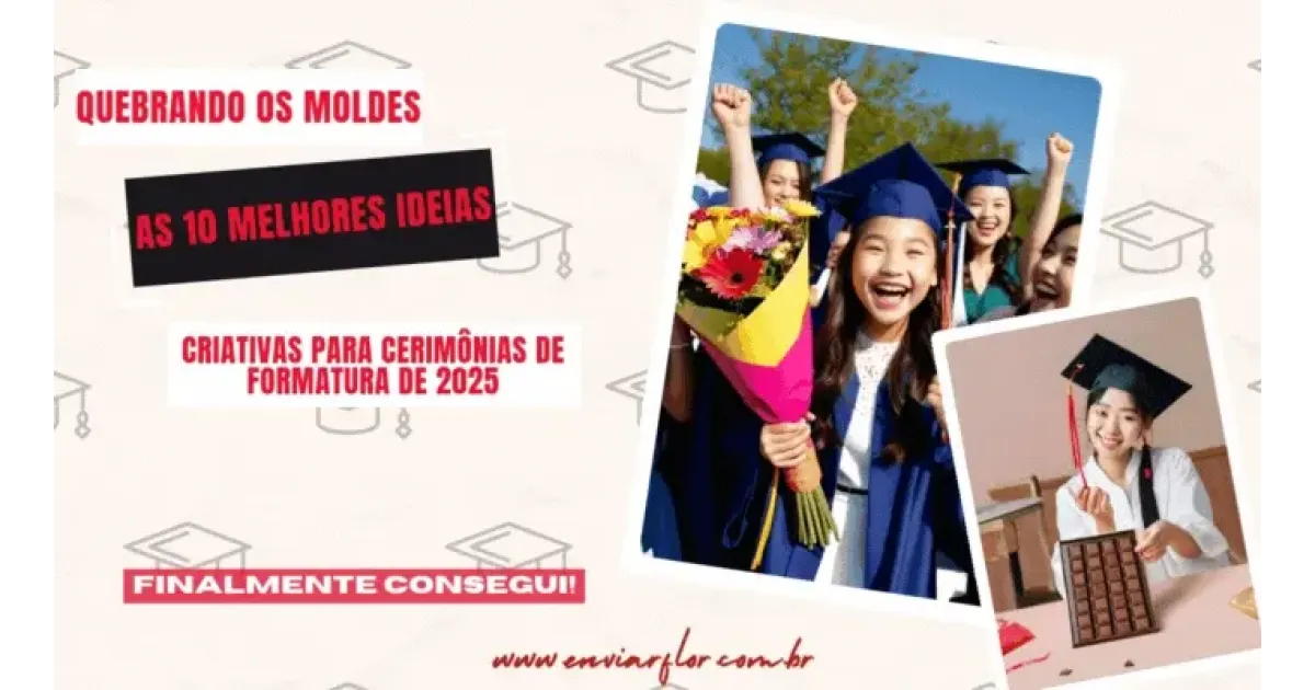 Quebrando os moldes: as 10 melhores ideias criativas para cerimônias de formatura de 2025