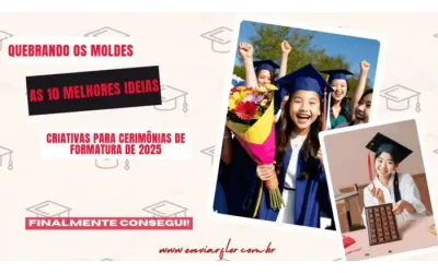 Quebrando os moldes: as 10 melhores ideias criativas para cerimônias de formatura de 2025
