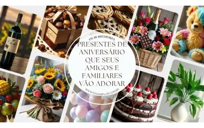 Os 10 melhores presentes de aniversário que seus amigos e familiares vão adorar