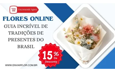 Flores Online: Guia Incrível de Tradições de Presentes do Brasil