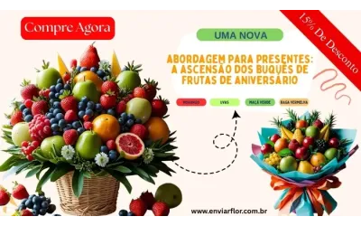 Uma nova abordagem para presentes: a ascensão dos buquês de frutas de aniversário