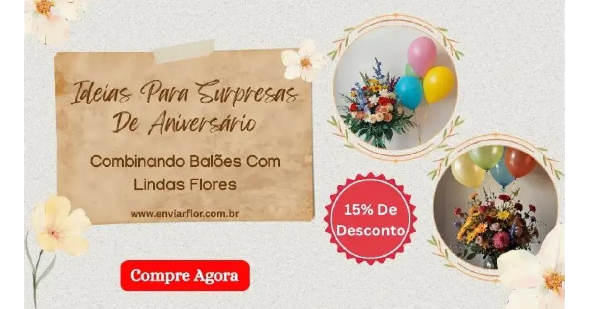 Ideias para surpresas de aniversário: combinando balões com lindas flores