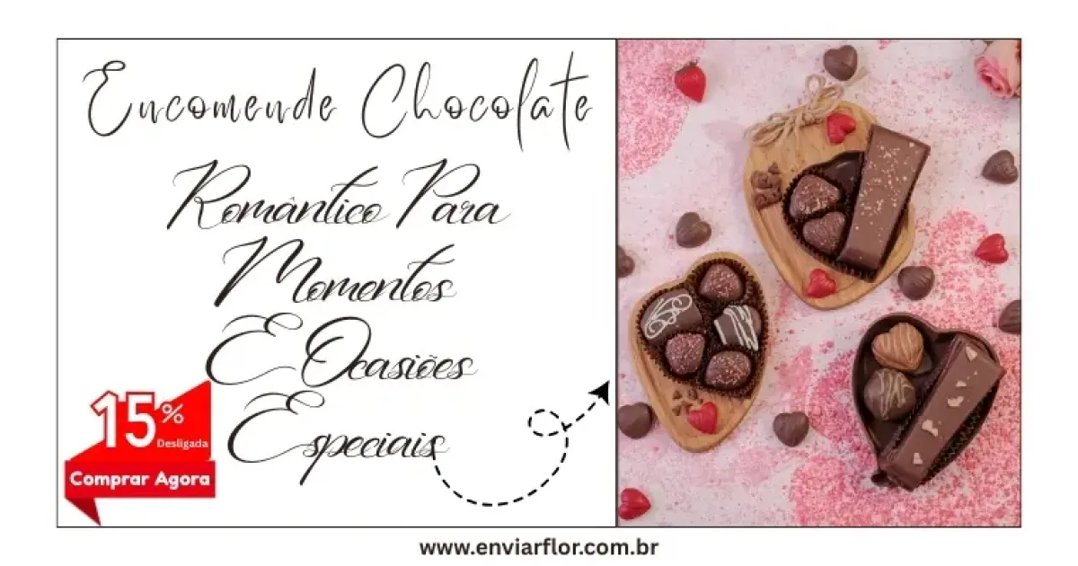 Encomende chocolate romântico para momentos e ocasiões especiais