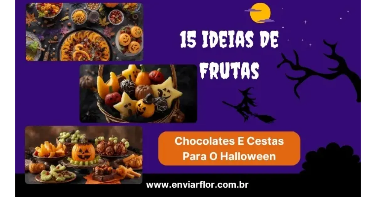 15 Ideias de Frutas, Chocolates e Cestas para o Halloween