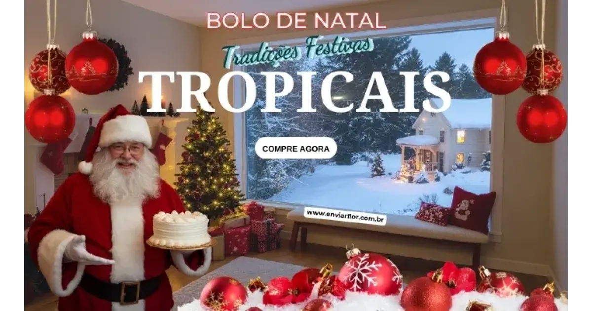 Bolo de Natal: Tradições Festivas Tropicais