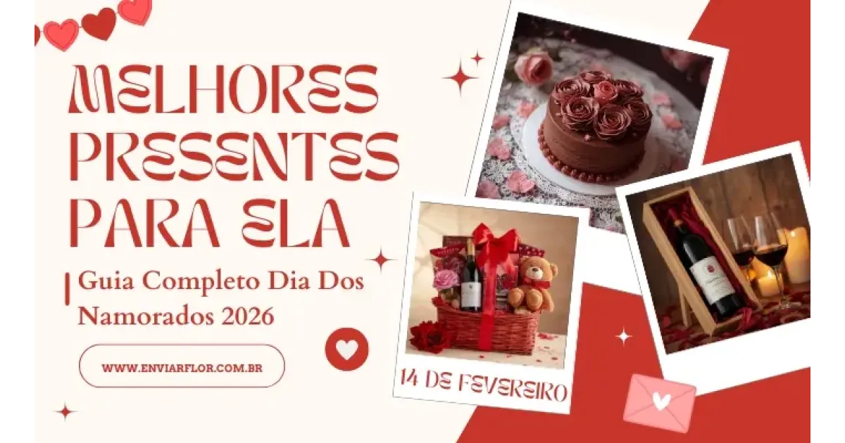 Melhores Presentes para Ela: Guia Completo Dia dos Namorados 2026