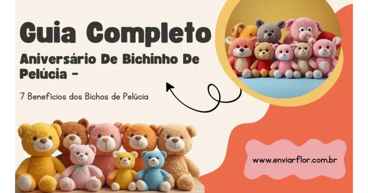 Guia completo: Festa de aniversário com bichos de pelúcia – 7 benefícios dos bichos de pelúcia