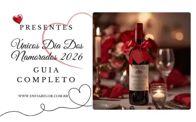 Presentes Únicos Dia dos Namorados 2026 | Guia Completo