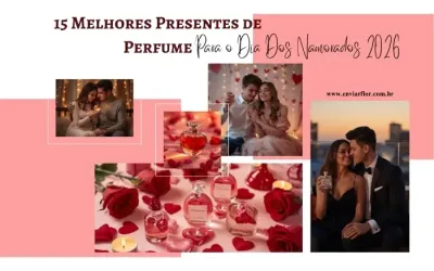 15 Melhores Presentes de Perfume para o Dia dos Namorados 2026