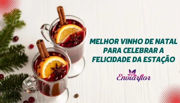 Melhor vinho de Natal para celebrar a felicidade da estação